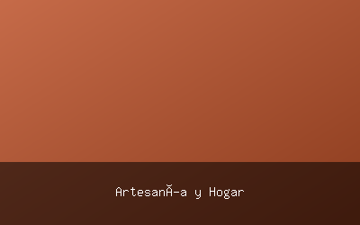 Artesanía y Hogar